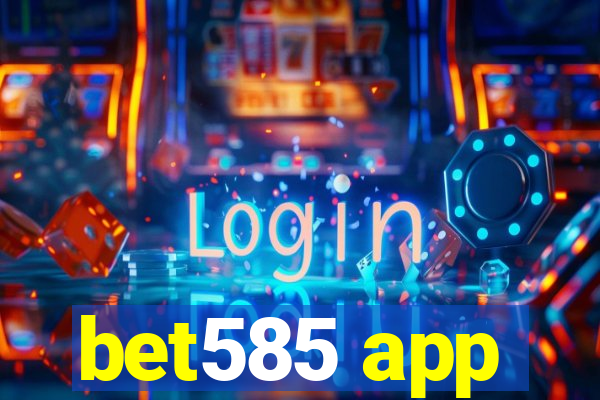 bet585 app